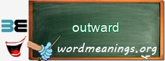 WordMeaning blackboard for outward